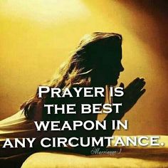 prayer is the best weapon